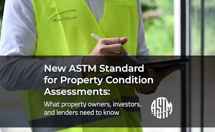 New ASTM Standard for Property Condition Assessments:  What property owners, investors, and lenders need to know